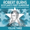 Robert Burns: Scotland's First Superstar, Vol. 3