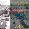 Música de Colombia, Recuerdos del Ayer - Lo Mejor de Música Antañona, Vol. 4