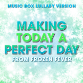 Making Today a Perfect Day (From "Frozen Fever") [Music Box Lullaby Version] - Melody Music Box Masters