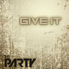 Give It - Single by The Party album reviews, ratings, credits
