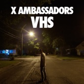 X Ambassadors - Unsteady