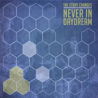 ladda ner album The Story Changes - Never In Daydream