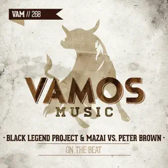 On the Beat by Black Legend Project, Mazai & Peter Brown song reviws