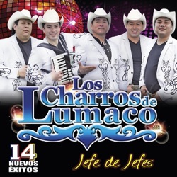 Los Charros De Lumaco - Jefe de Jefes
