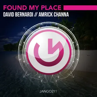 Found My Place - Single by David Bernardi & Amrick Channa album reviews, ratings, credits