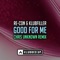 Good for Me (Chris Unknown Remix) - Re-Con & Klubfiller lyrics