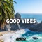 Good Vibes - Axero lyrics