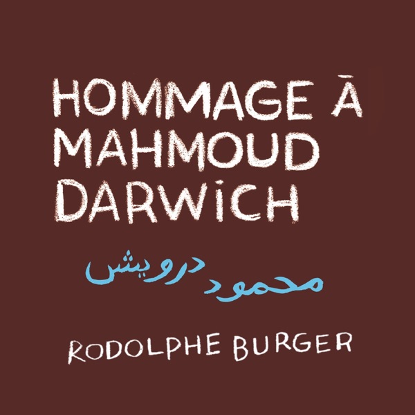 S'envolent les colombes (feat. Ruth Rosenthal, Rayess Bek, Yves Dormoy, Mehdi Haddab & Julien Perraudeau) [Hommage à Mahmoud Darwich] - Rodolphe Burger