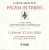 Stream & download Milhaud: Pacem in Terris and L'Homme et Son Desir (Darius Milhaud: Pace In Terris, A Choral Symphony On Texts Selected From The Encyclical Fo The Late )