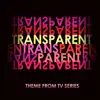 Transparent (Main Theme from Tv Series) - Single album lyrics, reviews, download