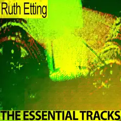 The Essential Tracks (Remastered) - Ruth Etting