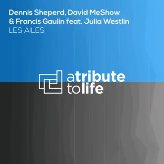 Les Ailes (feat. Julia Westlin) by Dennis Sheperd, Francis Gaulin & David MeShow album reviews, ratings, credits