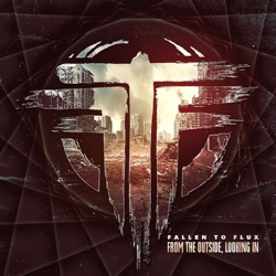 Fallen to Flux - From the Outside, Looking In