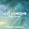 Love Someone (9 Theory Remixes) - Single