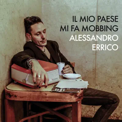 Il mio Paese mi fa mobbing - Single - Alessandro Errico