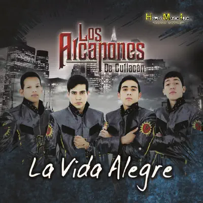 La Vida Alegre - Los Alcapones De Culiacan La Vida Alegre - Los Alcapones De Culiacan