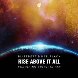 Blitzbeat, Dee Flack & Victoria Ray - Rise Above It All