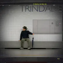 O Melhor do Bom do Trindade, Vol. 2 by Trindade album reviews, ratings, credits