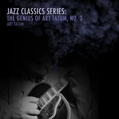 Jazz Classics Series: The Genius of Art Tatum, No. 3 - EP - Art Tatum