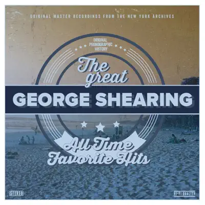All Time Favorite Hits - George Shearing All Time Favorite Hits - George Shearing