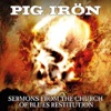 Pig Irön - Restitution Blues