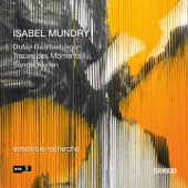 Isabel Mundry: Dufay-Bearbeitungen, Traces des moments & Sandschleifen artwork