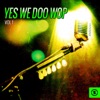 Yes We Doo Wop, Vol. 1