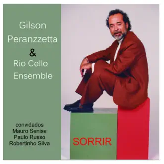 Sorrir (feat. Mauro Senise, Paulo Russo & Robertinho Silva) by Gilson Peranzzetta & Rio Cello Ensemble album reviews, ratings, credits