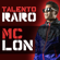 Talento Raro - Mc Lon