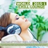 World Chill-Lounge 2015-1 - The Best of World Chill Lounge Charts, 2015