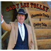 Gary Lee Tolley - I've Always Dreamed of Being a Cowboy