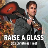 Raise a Glass (It's Christmas Time) artwork