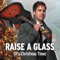 Raise a Glass (It's Christmas Time) - Luke McMaster lyrics