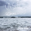 Use Somebody - Single