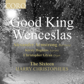 Good King Wenceslas (feat. Alexander Armstrong, Kirsty Hopkins & Christopher Glynn) - The Sixteen & Harry Christophers