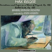 Reger: Variations and Fugue on a Theme by Mozart, Op. 132 - Ballet Suite, Op. 130 (Remastered) artwork