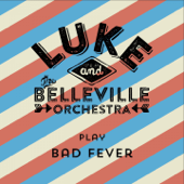 Play Bad Fever - EP - Luke & The Belleville Orchestra