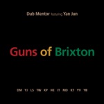 Dub Mentor - Guns of Brixton (feat. Yan Jun)