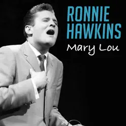 Mary Lou - Single - Ronnie Hawkins