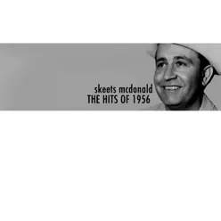 The Hits of 1956 - Skeets Mcdonald