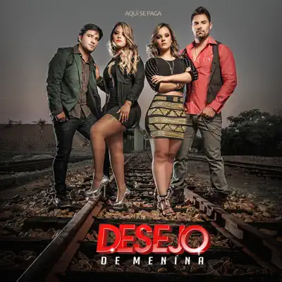 Aqui Se Paga - Desejo de Menina Aqui Se Paga - Desejo de Menina
