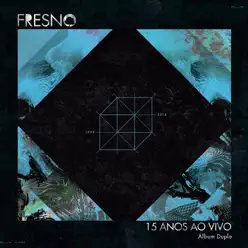 Fresno 15 Anos Ao Vivo (Deluxe) - Fresno