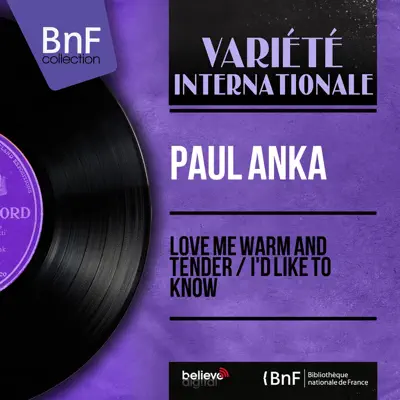 Love Me Warm and Tender / I'd Like to Know (Mono Version) [feat. Ray Ellis and His Orchestra] - Single - Paul Anka