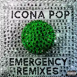 Emergency (Remixes) - EP - Icona Pop