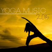 Yoga Music 2015: The Best of Yoga, Meditation, Relaxation Healing Collection Ever Made - The Spirit of Yoga
