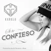 Si Te Confieso - Single album lyrics, reviews, download