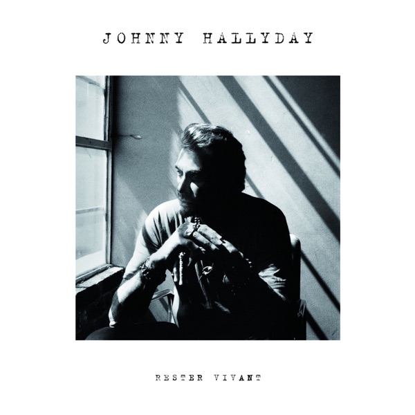 Rester vivant - Johnny Hallyday