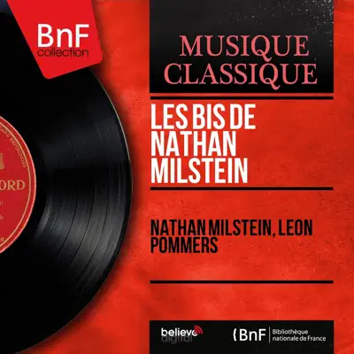 Les bis de Nathan Milstein (Stereo Version) - Nathan Milstein Les bis de Nathan Milstein (Stereo Version) - Nathan Milstein
