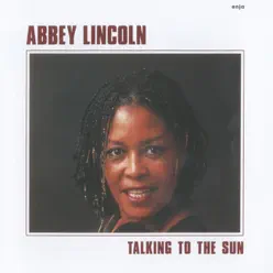 TALKING TO THE SUN - Abbey Lincoln