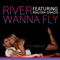 I Wanna Fly (feat. Malena Gracia) - River lyrics